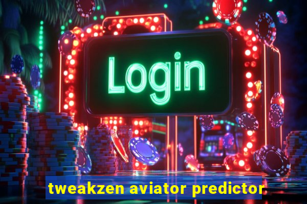 tweakzen aviator predictor